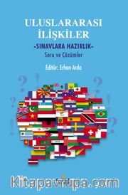 Uluslararası İlişkiler <br /> Sınavlara Hazırlık Soru ve Çözümler