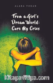 From a Girl's Dream World: Cure My Cries
