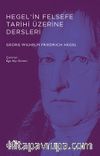 Hegel’in Felsefe Tarihi Üzerine Dersleri
