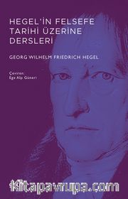 Hegel’in Felsefe Tarihi Üzerine Dersleri