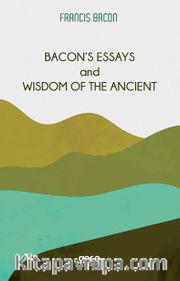 Bacon’s Essays And Wisdom Of The Ancient