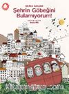 Şehrin Göbeğini Bulamıyorum!