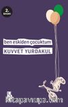 Ben Eskiden Çocuktum