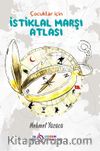 Çocuklar İçin İstiklal Marşı Atlası