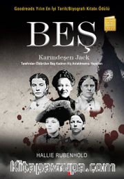 Beş <br /> Karındeşen Jack Tarafından Öldürülen Beş Kadının Hiç Anlatılmamış Hayatları