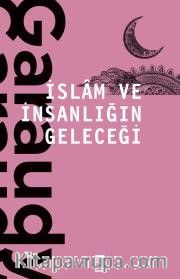 İslam ve İnsanlığın Geleceği