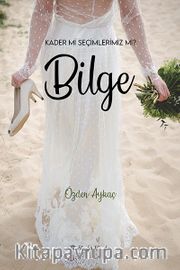 Kader mi Seçimlerimiz mi “Bilge”