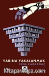 Yarına Yakalanmak