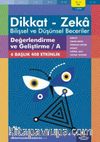 Değerlendirme ve Geliştirme / A (10 - 11 Yaş 1. Kitap, 408 Etkinlik) / Dikkat - Zeka & Bilişsel ve Düşünsel Beceriler