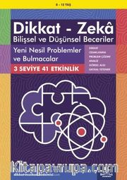 Yeni Nesil Problemler ve Bulmacalar (8 - 12 Yaş, 41 Etkinlik) / Dikkat - Zeka <br /> Bilişsel ve Düşünsel Beceriler