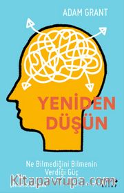 Yeniden Düşün <br /> Ne Bilmediğini Bilmenin Verdiği Güç