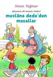 Dünyanın İlk Masalcı Dedesi Mevlana Dede’den Masallar 