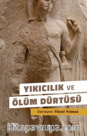 Yıkıcılık ve Ölüm Dürtüsü