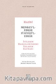 Menba‘u’l-Ebhar Fî Riyazî’l-Ebrar <br /> İyilerin Bahçelerindeki Suların Kaynağı