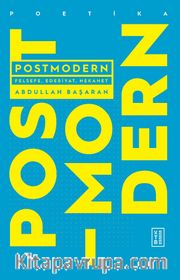 Postmodern <br /> Felsefe, Edebiyat, Nekahet