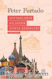Seyyahların Dilinden Dünya Şehirleri