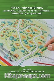 Peyzaj Mimarlığında (Planlama,Tasarım ve Peyzaj Bitkileri) Güncel Çalışmalar