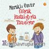 Meraklı Ömür Çölyak Hastalığıyla Tanışıyor