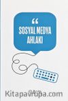 Sosyal Medya Ahlakı