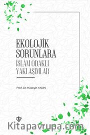 Ekolojik Sorunlara İslam Odaklı Yaklaşımlar