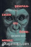 Şempanzeler Dil Öğrenemez: Nim Chimpsky Deneyi