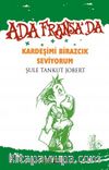 Kardeşimi Birazcık Seviyorum & Ada Fransa'da