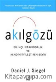 Akılgözü <br /> Bilinçli Farkındalık ve Kendini İyileştiren Beyin