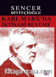 Karl Marx'da İktisadi Büyüme <br /> Marx'ın Görüşleri ve Harrod'la Karşılaştırma