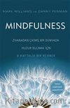 Mindfulness & Zıvanadan Çıkmış Bir Dünyada Huzur Bulmak İçin 8 Haftalık Bir Rehber