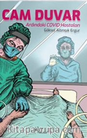 Cam Duvar <br /> Ardındaki Covid Hastaları