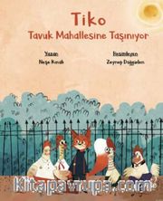 Tiko Tavuk Mahallesine Taşınıyor