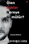 Ölen Aşklar Nereye Gömülür? 