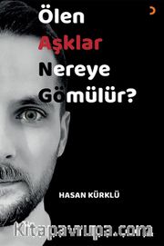 Ölen Aşklar Nereye Gömülür? 