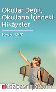 Okullar Değil, Okulların İçindeki Hikayeler