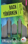 Bach Yürürken