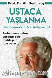 Ustaca Yaşlanma <br /> Yaşlanmadan Ne Anlıyoruz?