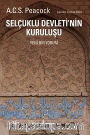 Selçuklu Devleti’nin Kuruluşu (Yeni Bir Yorum)
