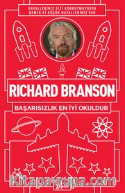 Richard Branson : Başarısızlık En İyi Okuldur