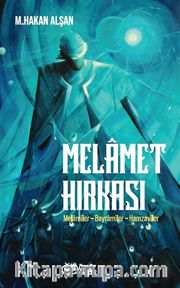 Melamet Hırkası <br /> Melamiler-Bayramiler-Hamzaviler