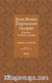 Şiada Siyasal Düşüncenin Gelişimi <br /> Şuradan Velayet-i Fakihe