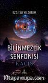 Kaçış & Bilinmezlik Senfonisi 