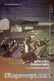 Geleceğin Cumhuriyeti <br /> Sosyalizm Gerçeği