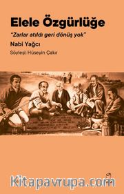 Elele Özgürlüğe <br /> Zarlar Atıldı Geri Dönüş Yok