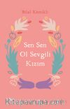 Sen Sen Ol Sevgili Kızım