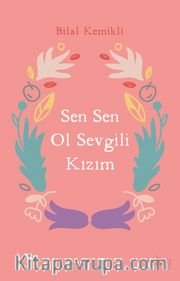 Sen Sen Ol Sevgili Kızım