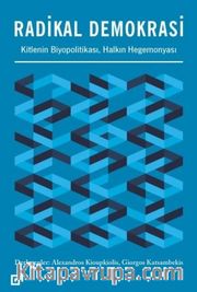 Radikal Demokrasi <br /> Kitlenin Biyopolitikası, Halkın Hegemonyası