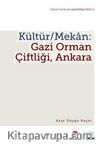 Kültür / Mekan: Gazi Orman Çiftliği Ankara