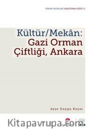 Kültür / Mekan: Gazi Orman Çiftliği Ankara