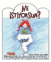 Ne İstiyorsun?