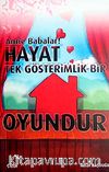 Anne Babalar! Hayat Tek Gösterimlik Bir Oyundur
